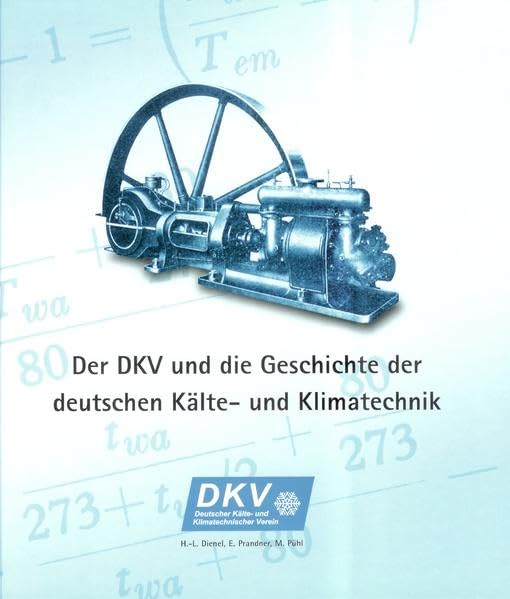 Der DKV und die Geschichte der deutschen Kälte- und Klimatechnik Politics & History