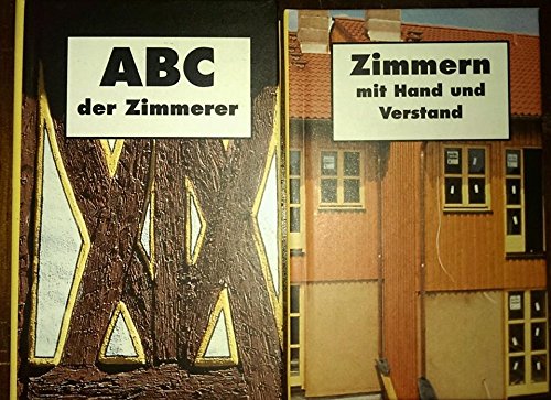 ABC der Zimmerer: Zimmern mit Hand und Verstand oder Von Abb und bis Zunft (Minibibliothek) Architecture