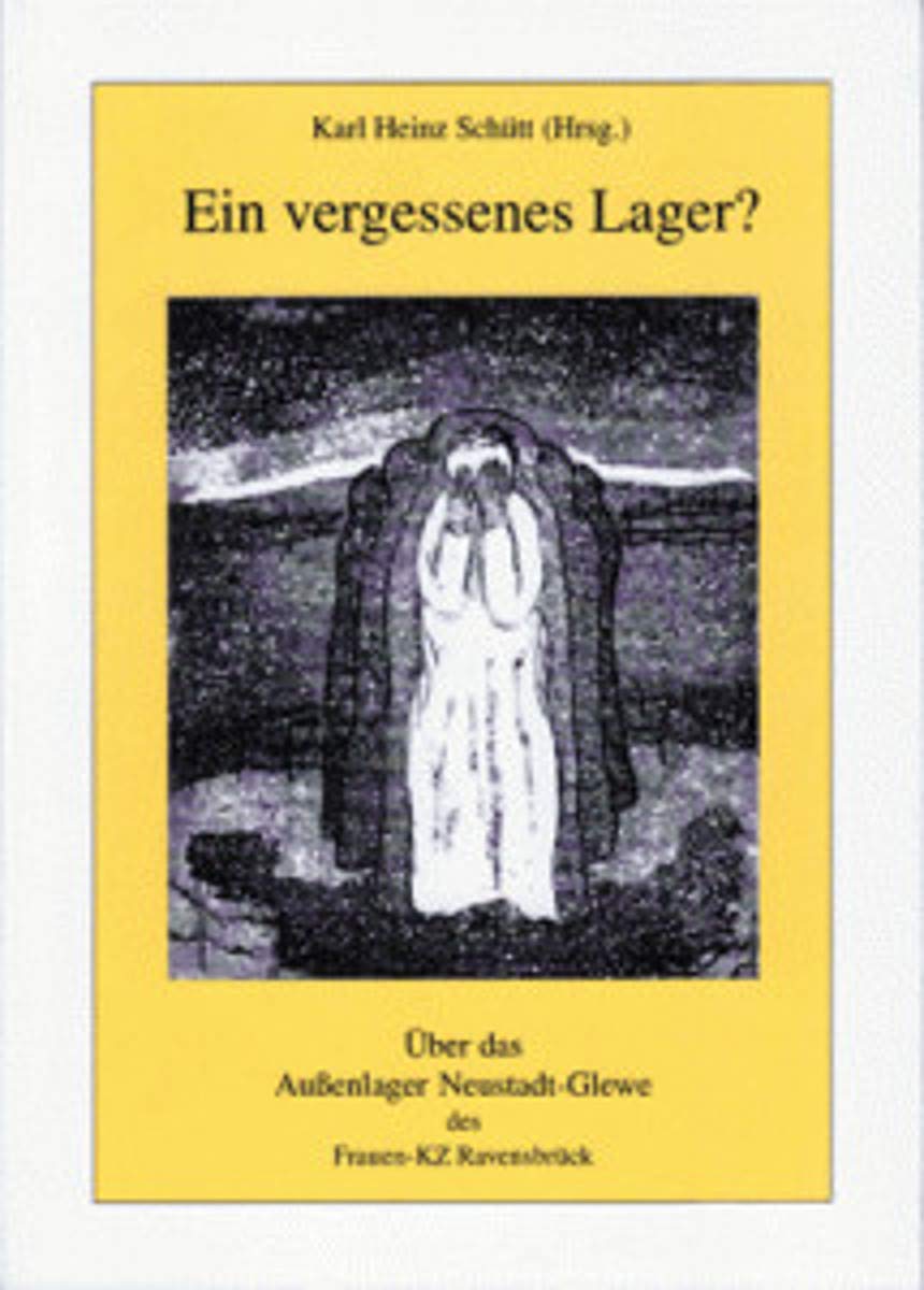 Ein vergessenes Lager?: Über das Aussenlager Neustadt-Glewe des Frauen-KZ Ravensbrück German history