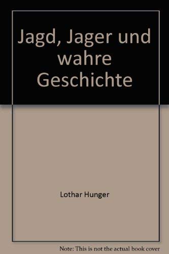 Jagd, Jäger und wahre Geschichte(n): Erinnerungen an die Jagd in der DDR Memories