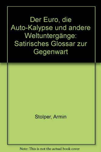 Der Euro, die Auto-Kalypse und andere Weltuntergänge Books