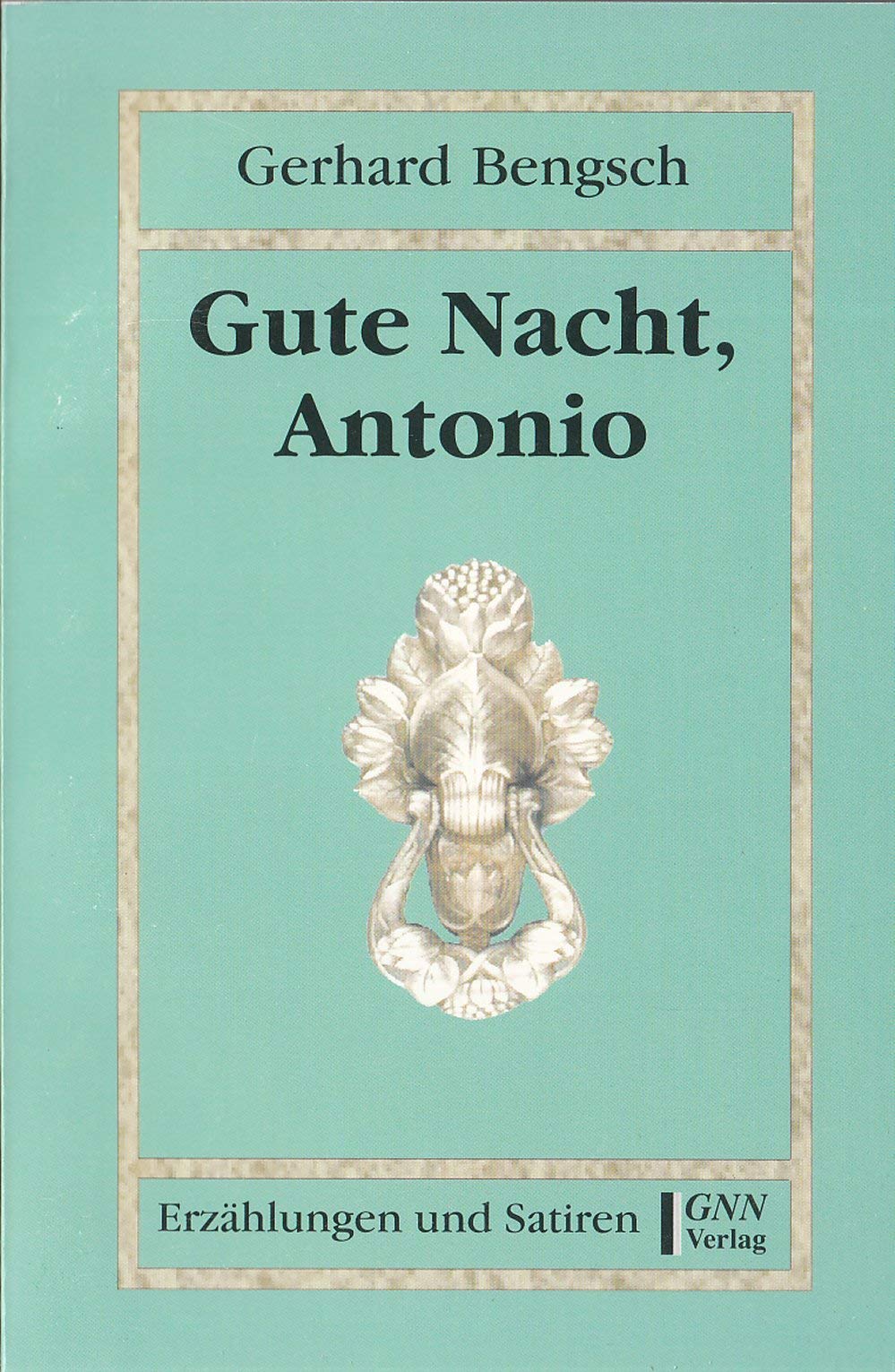 Gute Nacht, Antonio. Erzählungen und Satiren Books