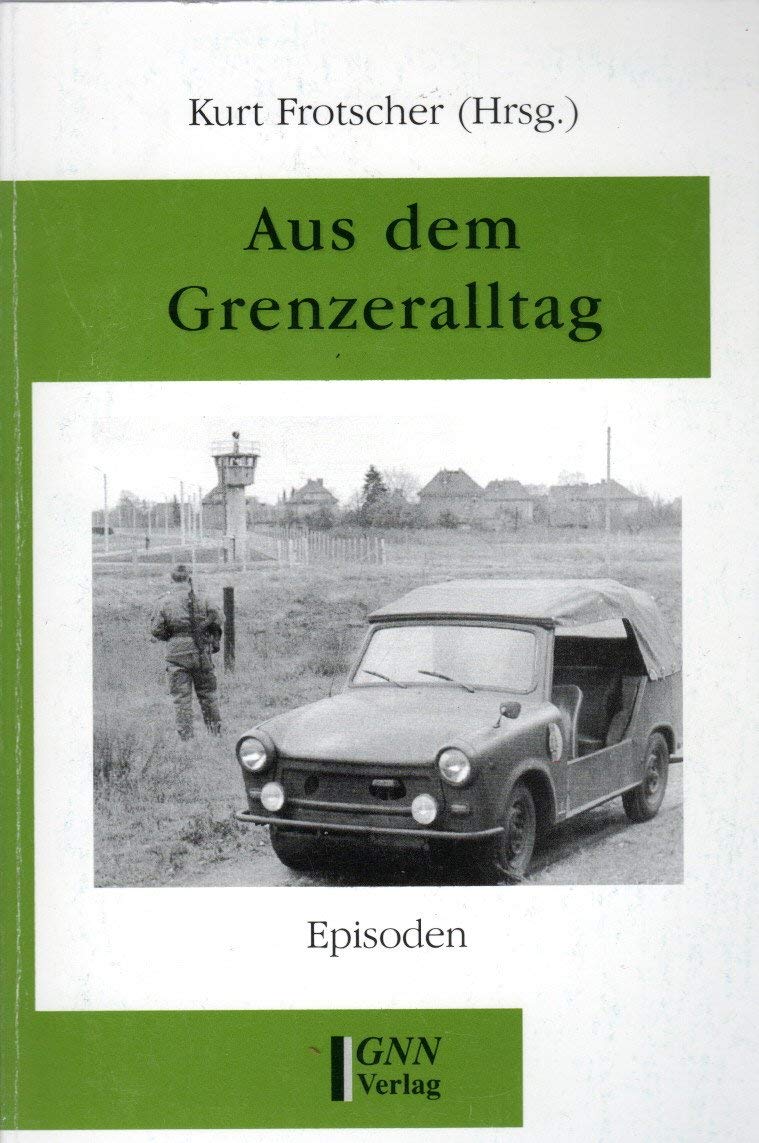 Aus dem Grenzeralltag: Episoden: Episoden. Mit e. Vorw. v. Walter Flegel Books