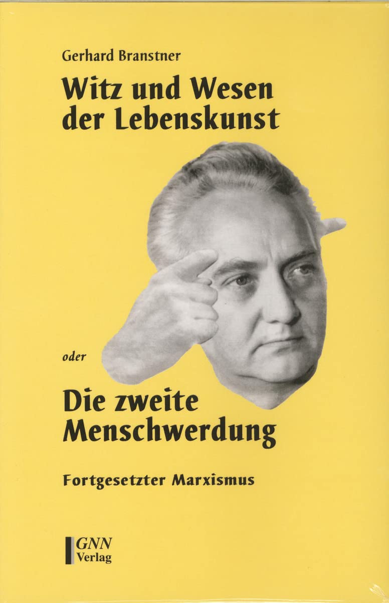 Witz und Wesen der Lebenskunst oder Die zweite Menschwerdung: Fortgesetzter Marxismus Books
