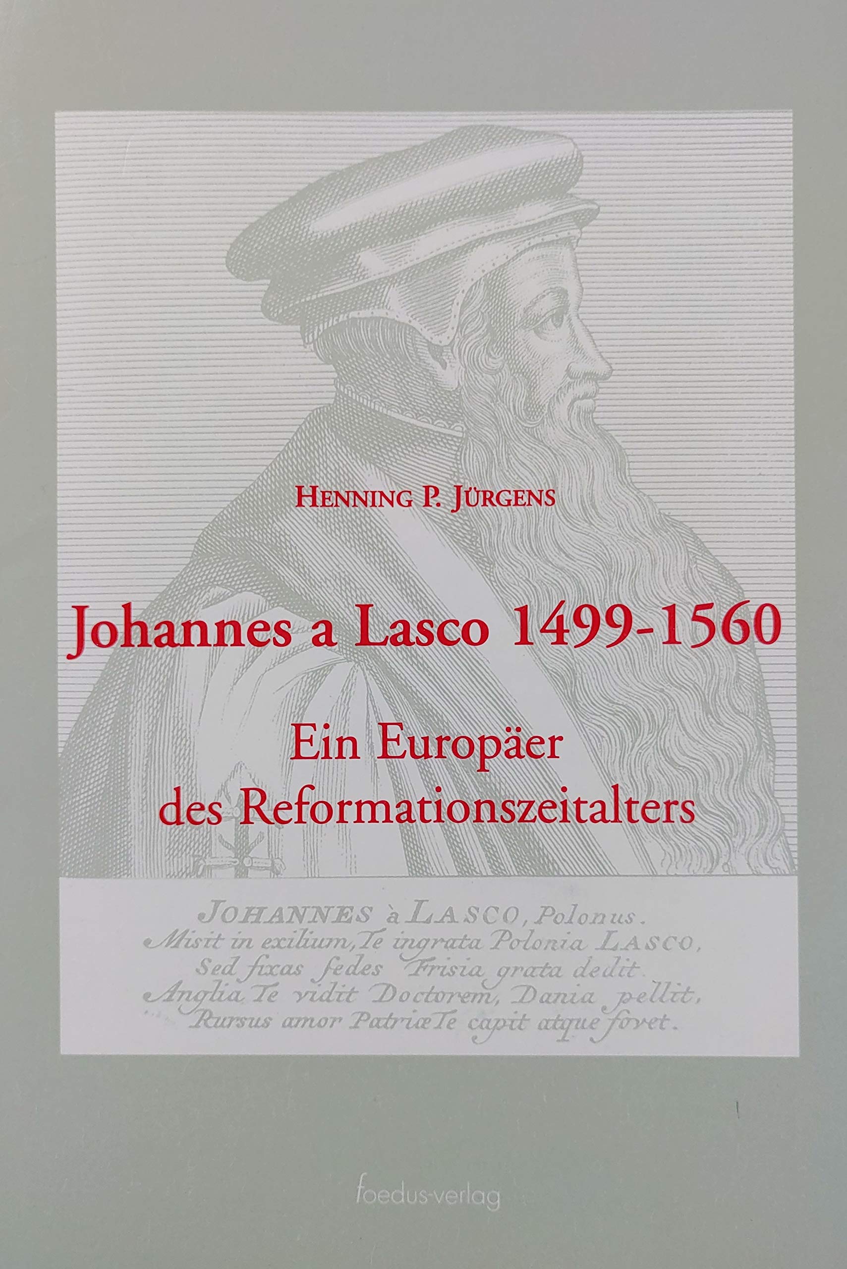 Johannes a Lasco 1499-1560 - Ein Europäer des Reformationszeitalters Religion & Esotericism