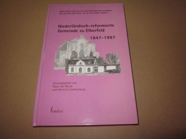 Niederländisch-reformierte Gemeinde zu Elberfeld 1847-1997 book