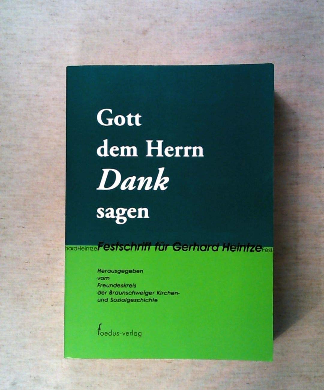 Gott dem Herrn Dank sagen. Festschrift für Gerhard Heintze Social Sciences