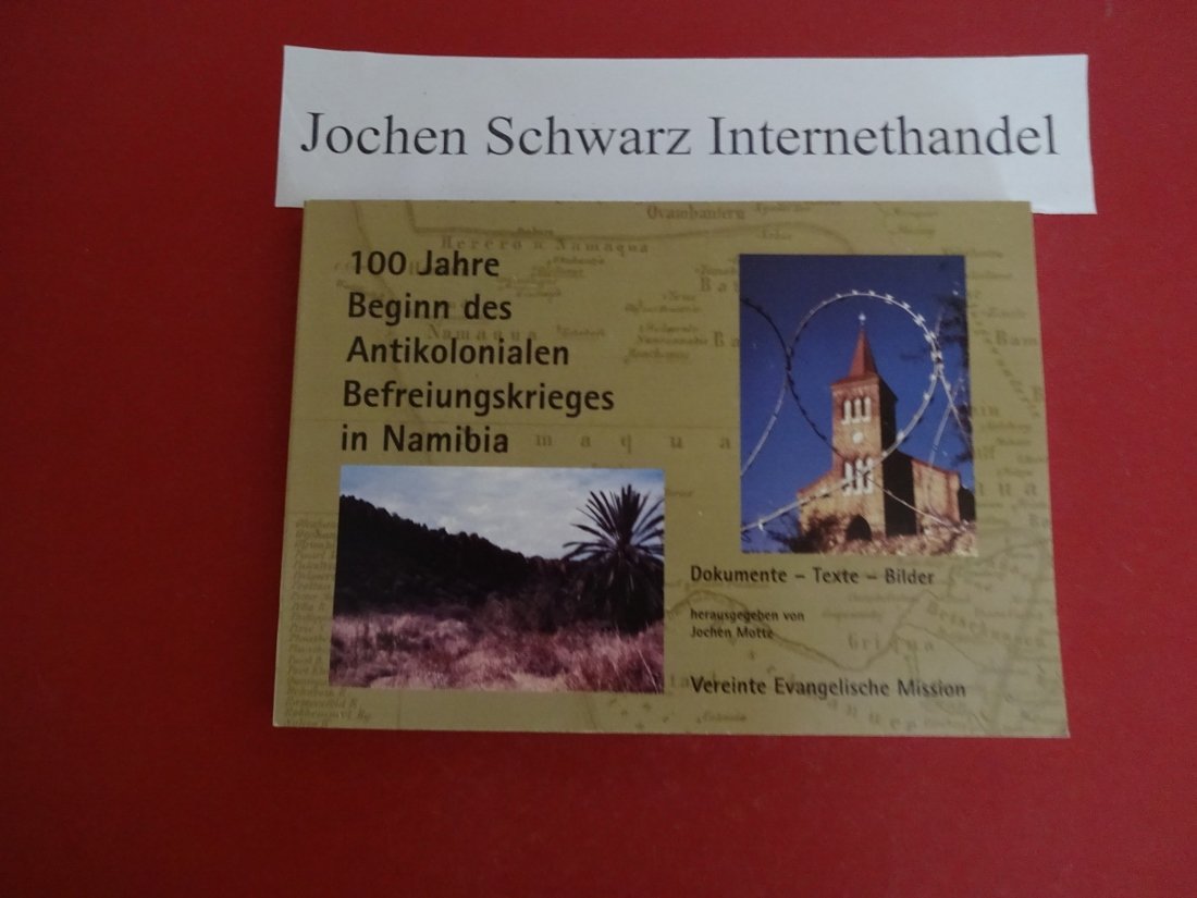 100 Jahre Beginn des Antikolonialen Befreiungskrieges in Namibia. Dokumente - Texte - Bilder Religion & Esotericism