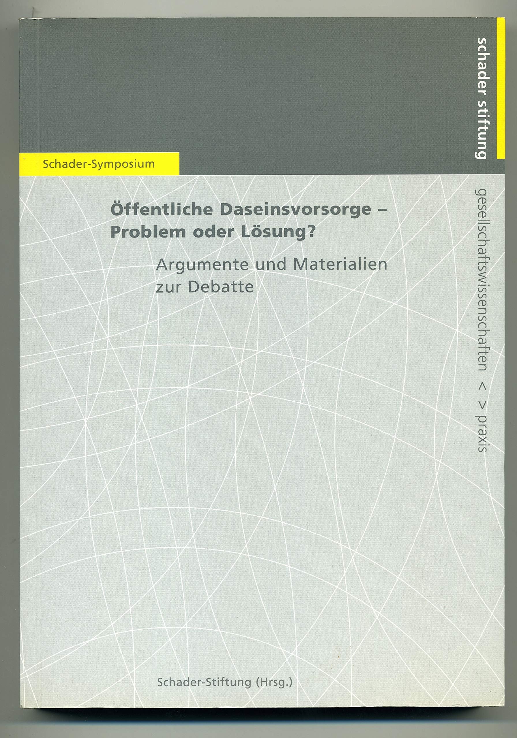 Öffentliche Daseinsvorsorge - Problem oder Lösung?: Argumente und Materialien zur Debatte Law