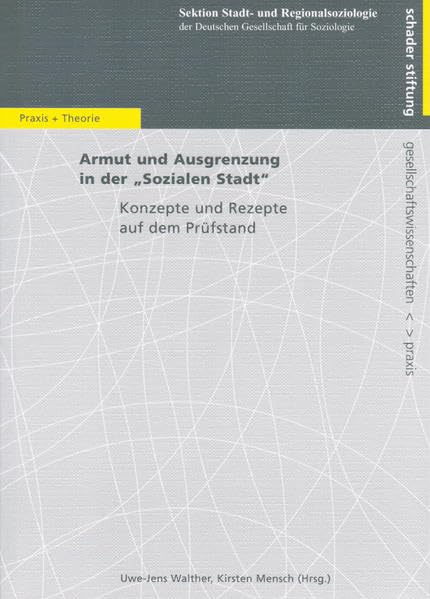 Armut und Ausgrenzung in der "Sozialen Stadt": Konzepte und Rezepte auf dem Prüfstand Social Sciences