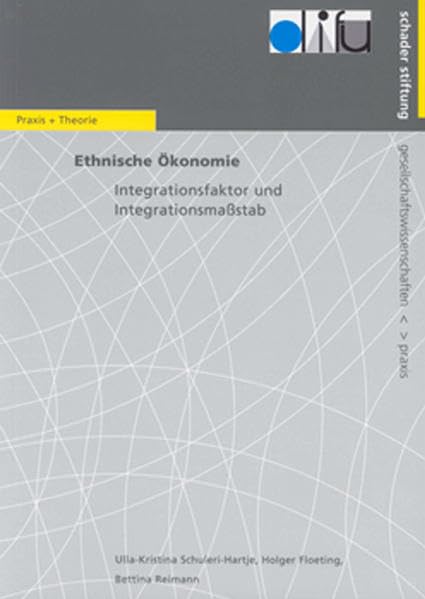 Ethnische Ökonomie: Integrationsfaktor und Integrationsmassstab Law