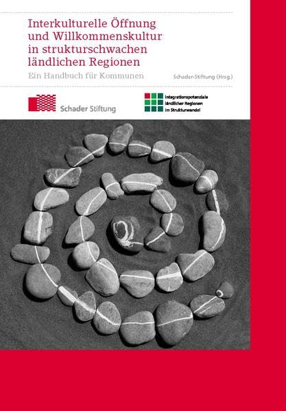 Interkulturelle Öffnung und Willkommenskultur in strukturschwachen ländlichen Kommunen: Ein Handbuch für Kommunen Law