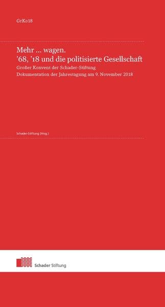 Mehr ... wagen: '68, '18 und die politisierte Gesellschaft Law