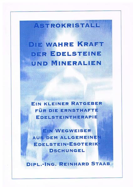 Die wahre Kraft der Edelsteine und Mineralien: Ein kleiner Ratgeber für die ernsthafte Edelsteintherapie book