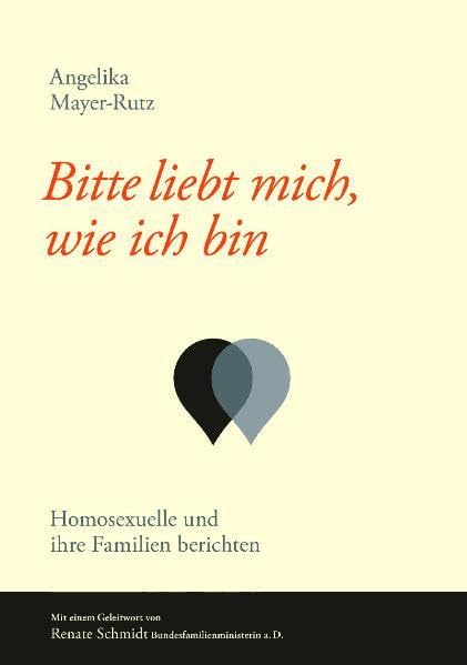 Bitte liebt mich, wie ich bin: Homosexuelle und ihre Familien berichten Partnership & Love