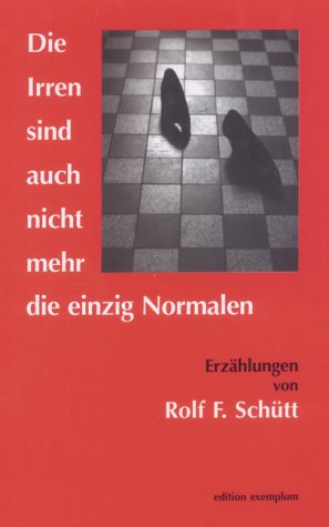 Die Irren sind auch nicht mehr die einzig Normalen: Erzählungen book