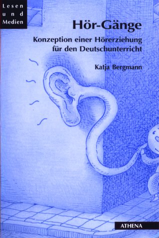 Hör-Gänge. Konzeption einer Hörerziehung für den Deutschunterricht Medicine