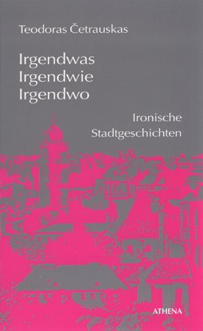 Irgendwas, irgendwie, irgendwo. Ironische Stadtgeschichten Contemporary literature