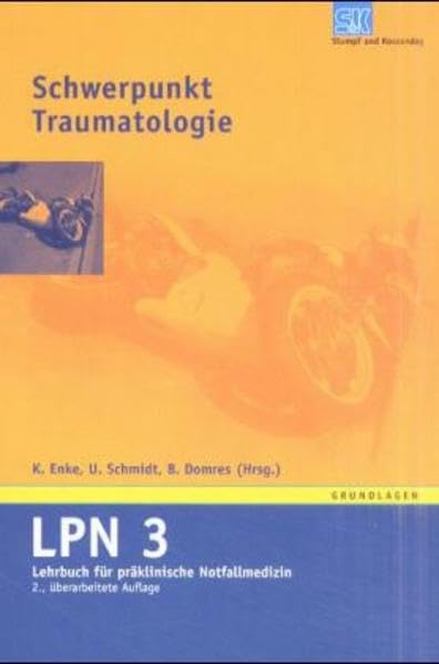 Lehrbuch für präklinische Notfallmedizin in 5 Bänden, LPN 3: Allgemeine und spezielle Notfallmedizin, Schwerpunkt Traumatologie Medicine