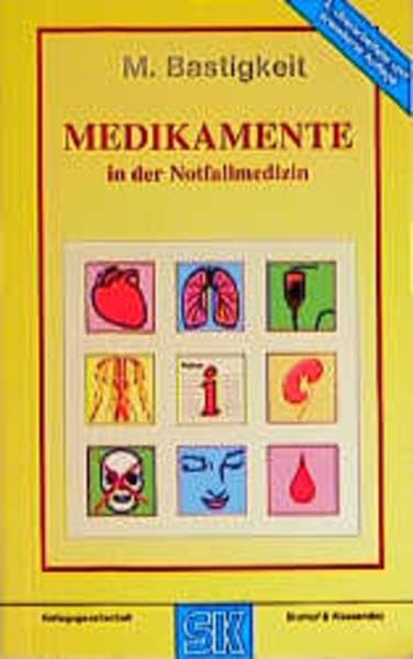 Medikamente in der Notfallmedizin: Das Handbuch und Nachschlagewerk für die tägliche Praxis Medicine