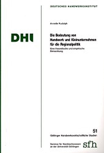 Die Bedeutung von Handwerk und Kleinunternehmen für die Regionalpolitik. Eine theoretische und empirische Betrachtung Books