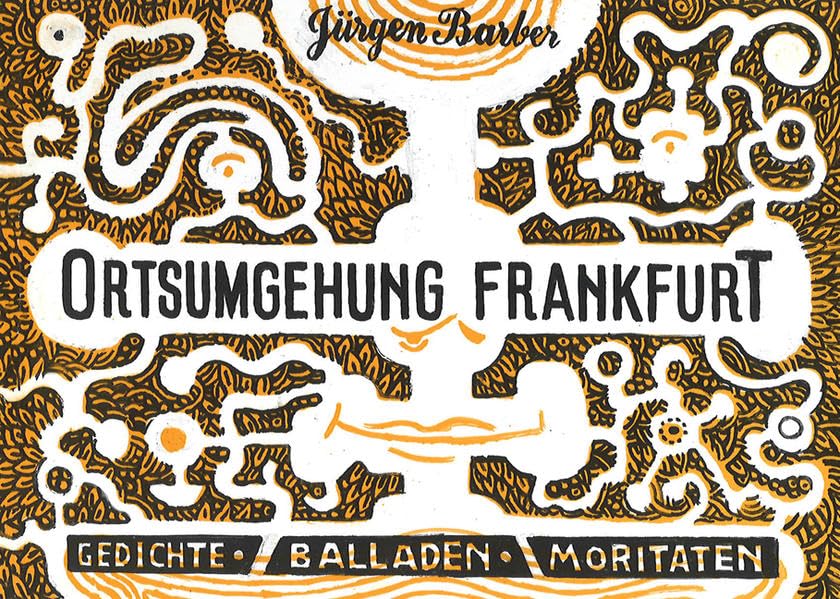 Ortsumgehung Frankfurt: Balladen, Gedichte, Moritaten Drama