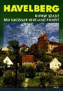 Havelberg, kleine Stadt mit großer Vergangenheit: Hrsg. v. d. Stadt Havelberg Politics & History