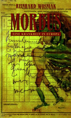 Morbus: Eine Krankheit in Europa. Essays Memories