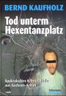 Tod unterm Hexentanzplatz. Spektakuläre Kriminalfälle aus Sachsen-Anhalt Law
