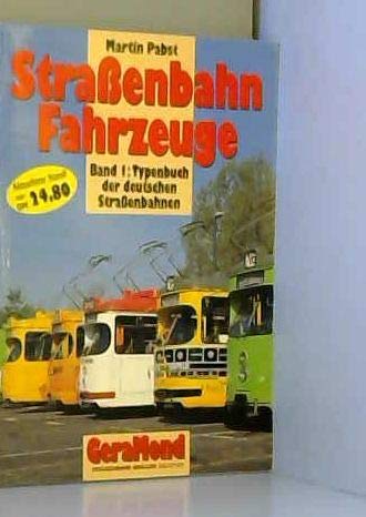 Straßenbahn-Fahrzeuge, Bd.1, Das Typenbuch der deutschen Straßenbahnen Business & Technology