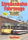 Straßenbahn-Fahrzeuge, Bd.1, Typenbuch der klassischen Straßenbahnen Books