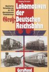 Lokomotiven der 'Groß'-Deutschen Reichsbahn: Illustriertes Verzeichnis der 1939 übernommenen Triebfahrzeuge Business & Technology