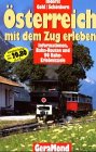 Österreich - Mit dem Zug erleben: Informationen, Bahn-Routen und 99 Bahn-Erlebnisziele Leisure, Home & Garden