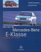 Alles über die Mercedes-Benz E-Klasse: Limousine und T-Modell. Eine Publikation der DaimlerChrysler AG, Global Service Business & Technology