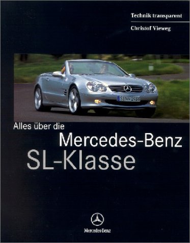 Alles über die Mercedes-Benz SL-Klasse: SL 500 und SL 55 AMG. Eine Publikation der DaimlerChrysler AG, Global Service and Parts Business & Technology