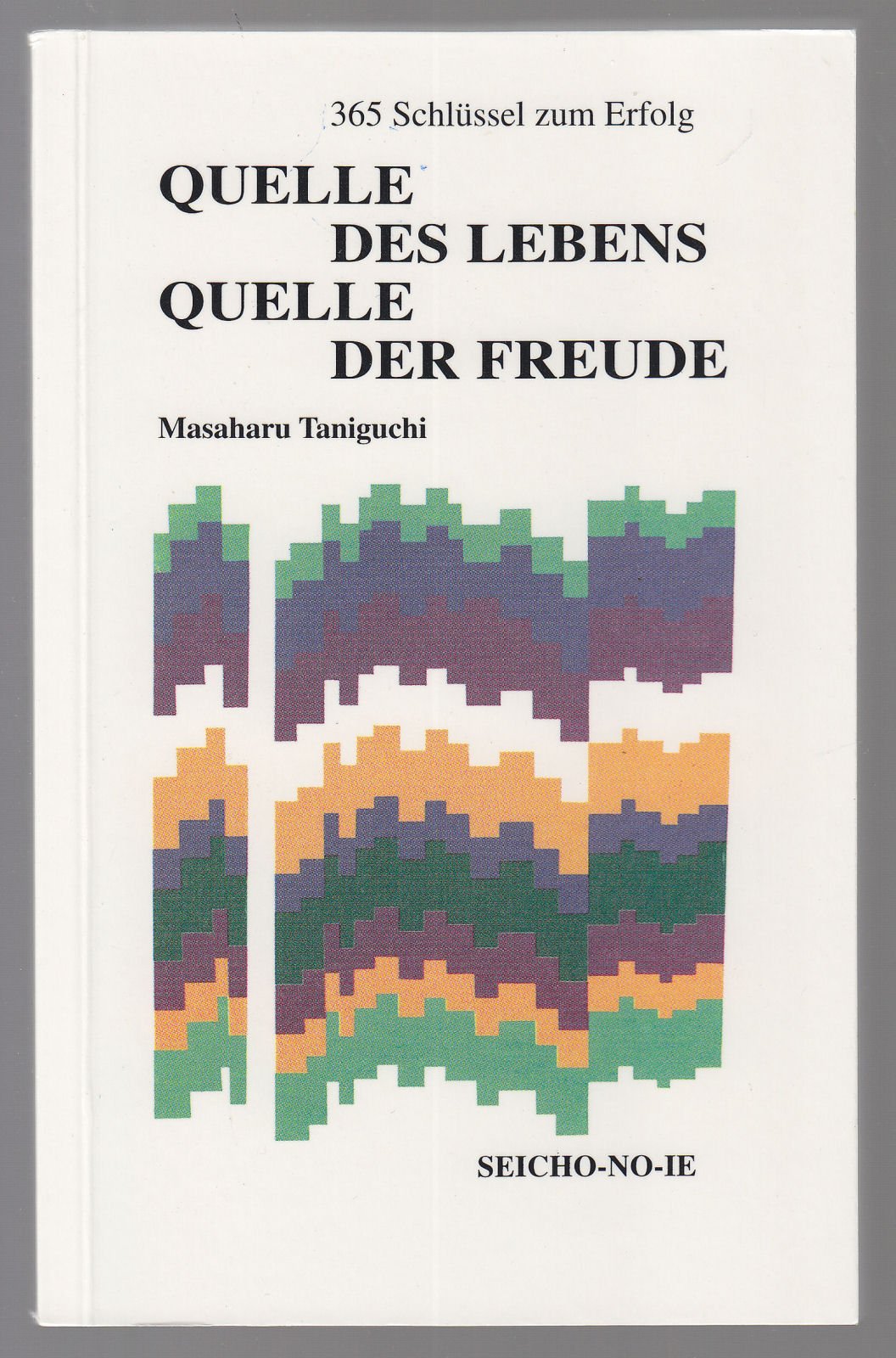 Quelle des Lebens Quelle der Freude: 365 Schlüssel zum Erfolg Books