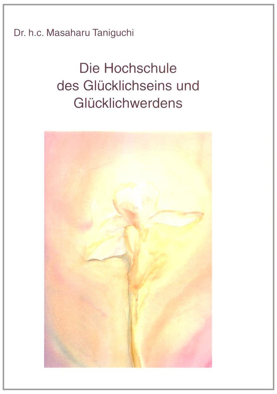 Die Hochschule des Glücklichseins und Glücklichwerdens Books