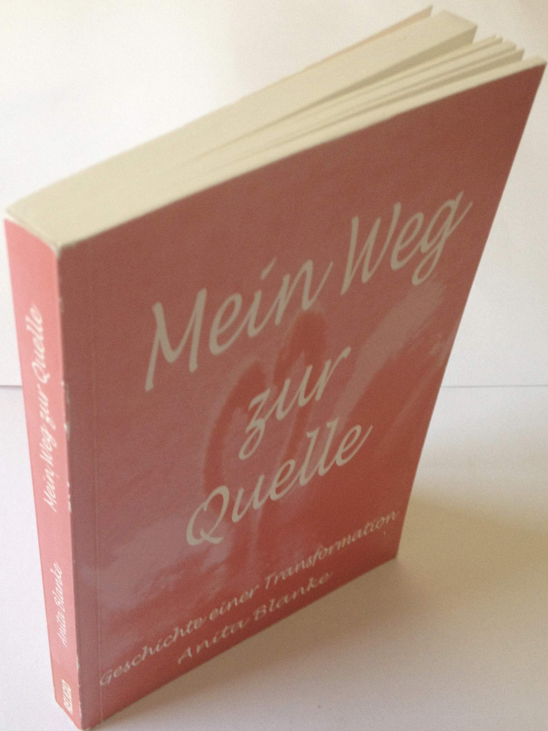 Mein Weg zur Quelle: Geschichte einer Transformation Memories