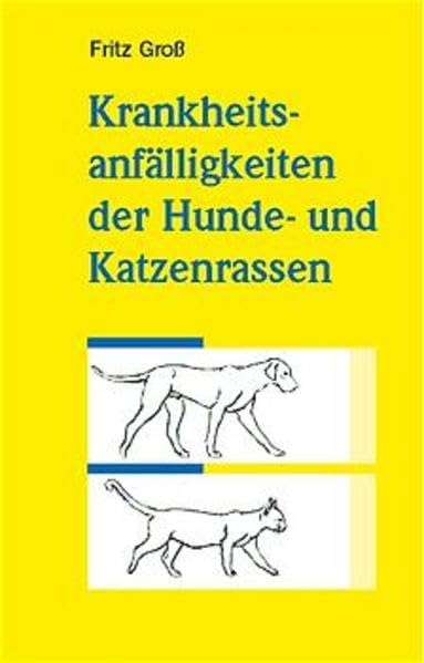 Krankheitsanfälligkeiten der Hunde- und Katzenrassen: Zu welchen Krankheiten neigt meine Hunderasse?: Über 4500 Krankheitsanfälligkeiten von ca. 260 ... Katzenrassen. Gegliedert nach Organsystemen Medicine