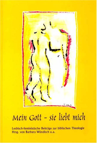 Mein Gott - sie liebt mich. Lesbisch-feministische Beitraege zur biblischen Theologie.: Lesbisch-feministische Beiträge zur biblischen Theologie (Erev-Rav-Hefte: Biblisch-feministische Texte) Social Sciences