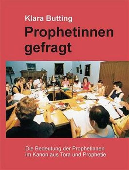 Prophetinnen gefragt: Die Bedeutung der Prophetinnen im Kanon aus Tora und Prophetie (Erev-Rav-Hefte: Biblisch-feministische Texte) Religion & Esotericism