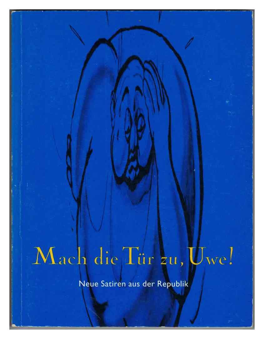 Mach die Tür zu, Uwe!: Satiren aus der Republik Books