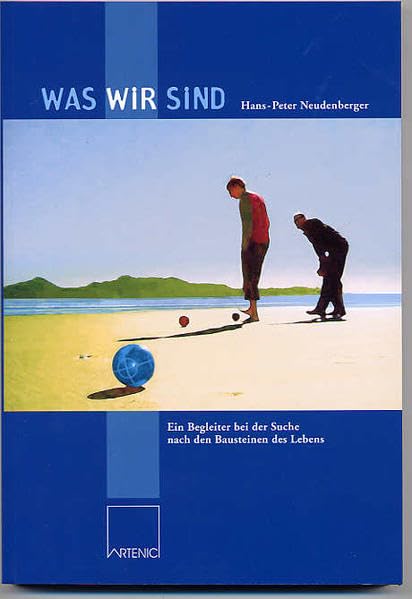 WAS WIR SIND - Ein Begleiter bei der Suche nach den Bausteinen des Lebens Books