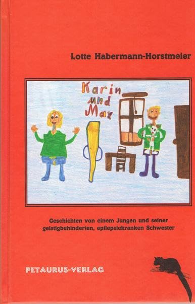Karin und Max: Geschichten von einem Jungen und seiner geistigbehinderten, epilepsiekranken Schwester Novels & Short Stories