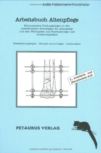 Arbeitsbuch Altenpflege: Kommentierte Prüfungsfragen zu den medizinischen Grundlagen der Altenpflege und dem wichtigsten aus Pharmakologie und ... Multiple-choice-Fragen, Fachaufsätze Medicine