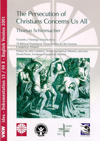 The Persecution of Christians Concerns Us All: Towards a Theology of Martyrdom (Studien zur Religionsfreiheit - Studies in Religious Freedom) Social Sciences