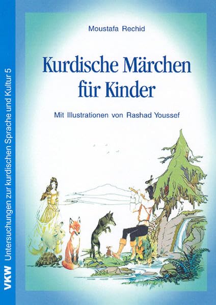 Kurdische Märchen für Kinder (Disputationes Linguarum et Cultuum Orbis: Disputationes Linguae et cultus Kurdica. Sectio K. Untersuchungen zur kurdischen Sprache und Kultur) Fairy Tales & Legends