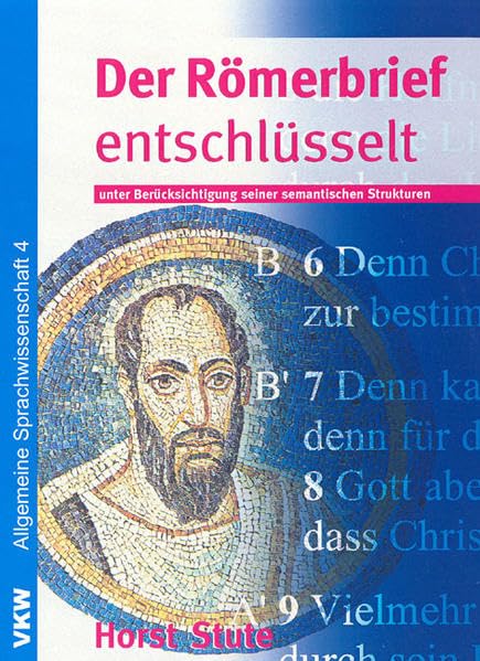 Der Römerbrief entschlüsselt: Unter Berücksichtigung seiner semantischen Strukturen (Livre en allemand) book
