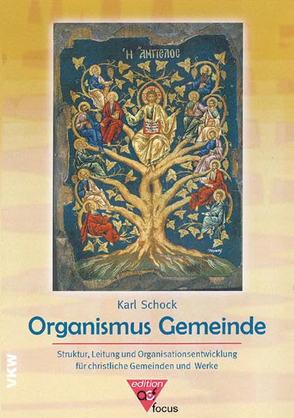 Organismus Gemeinde: Struktur, Leitung und Organsiationsentwicklung für christliche Gemeinden und Werke (edition acf focus) Business, Finance & Career