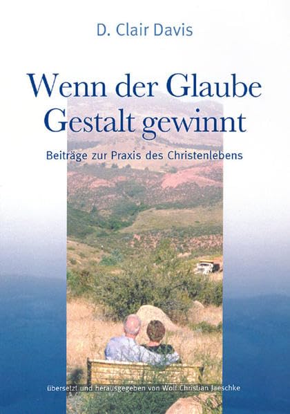 Wenn der Glaube Gestalt gewinnt: Beiträge zur Praxis des Christenlebens (Theologisches Lehr- und Studienmaterial) Religion & Esotericism